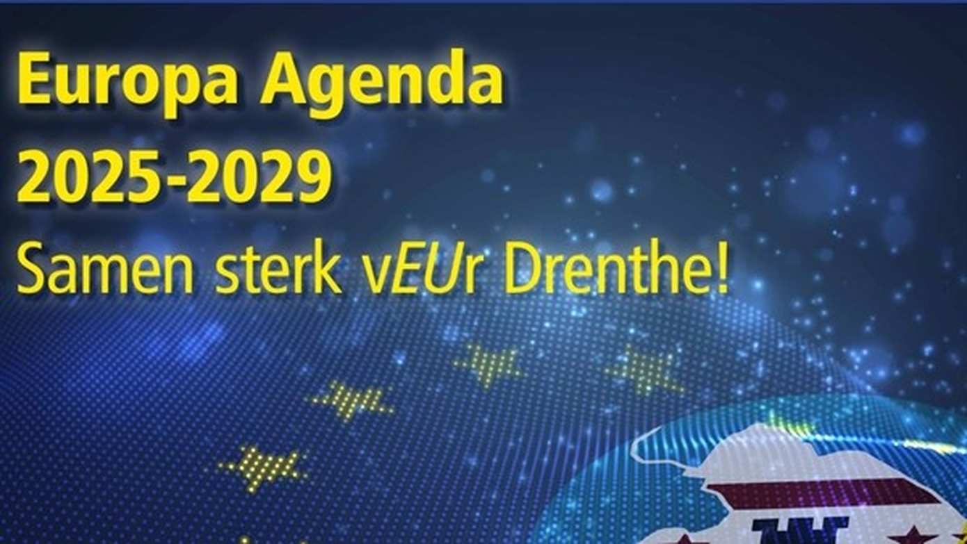 Drenthe verstevigt Europese koers met nieuwe Europa agenda 2025–2029
